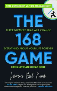 AI Disruption and Rising Burnout Drive Conversation on Time Ownership, Examined in Bill Korman’s The 168 Game