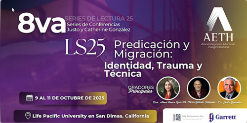S25: Bilingual and Intergenerational Conference Explores Migration, Faith, and Resilience – October 9–11 at Life Pacific University in San Dimas, CA