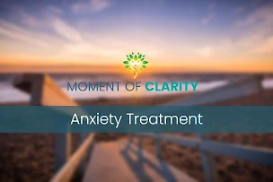 Moment of Clarity Expands Access to Anxiety Disorder Treatment in Oceanside With Teletherapy